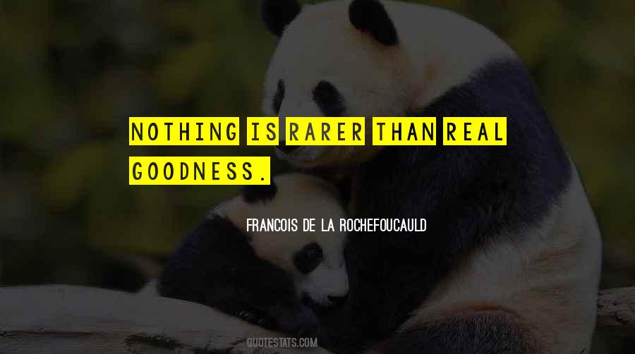 Real Goodness Quotes #1389465