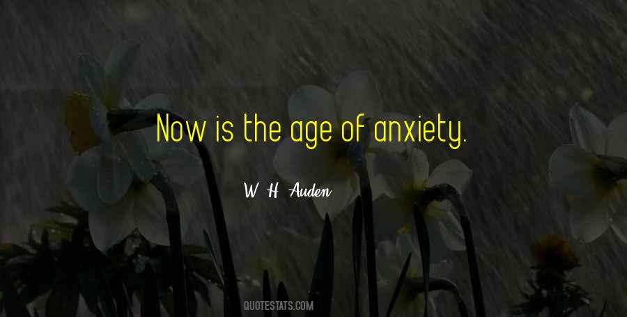 Age Of Anxiety Quotes #1079293