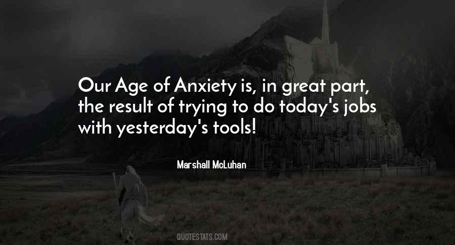 Age Of Anxiety Quotes #1438488