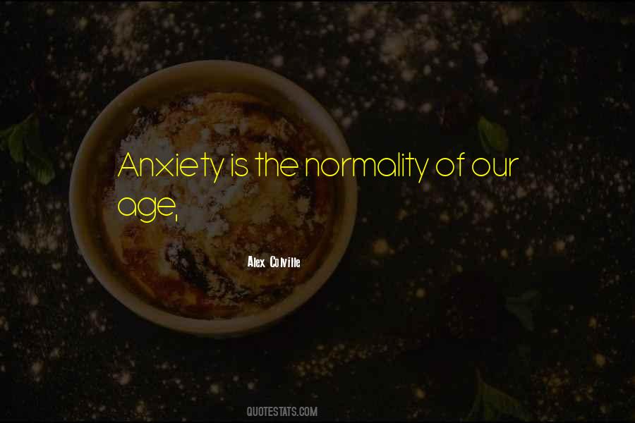 Age Of Anxiety Quotes #16891