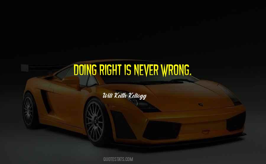 Wrong Is Never Right Quotes #1162540