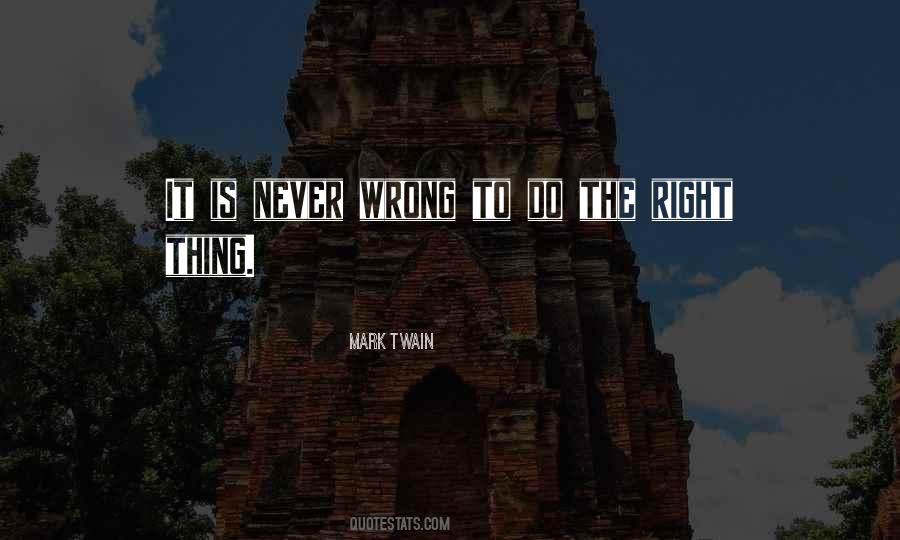 Wrong Is Never Right Quotes #386365