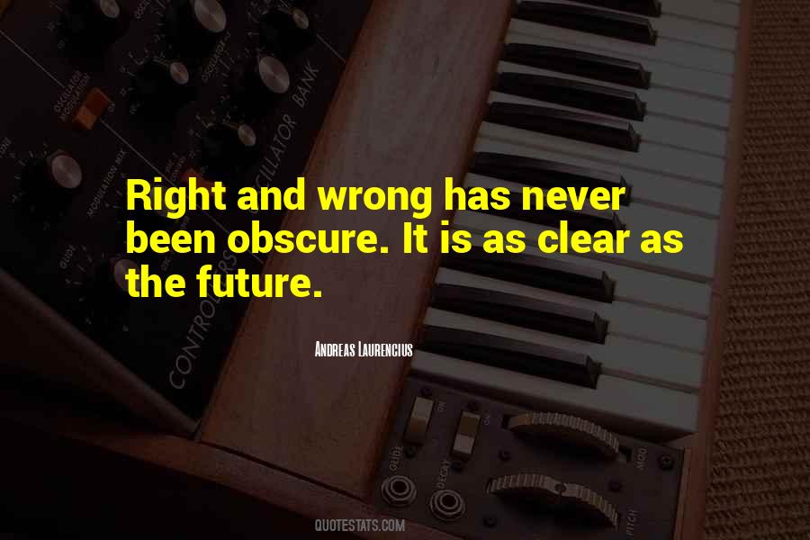 Wrong Is Never Right Quotes #489536
