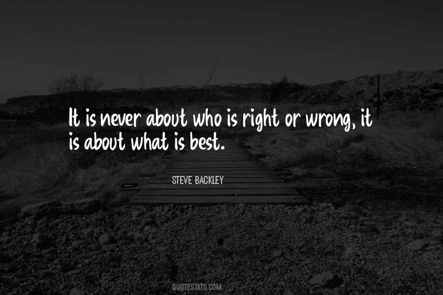 Wrong Is Never Right Quotes #808891