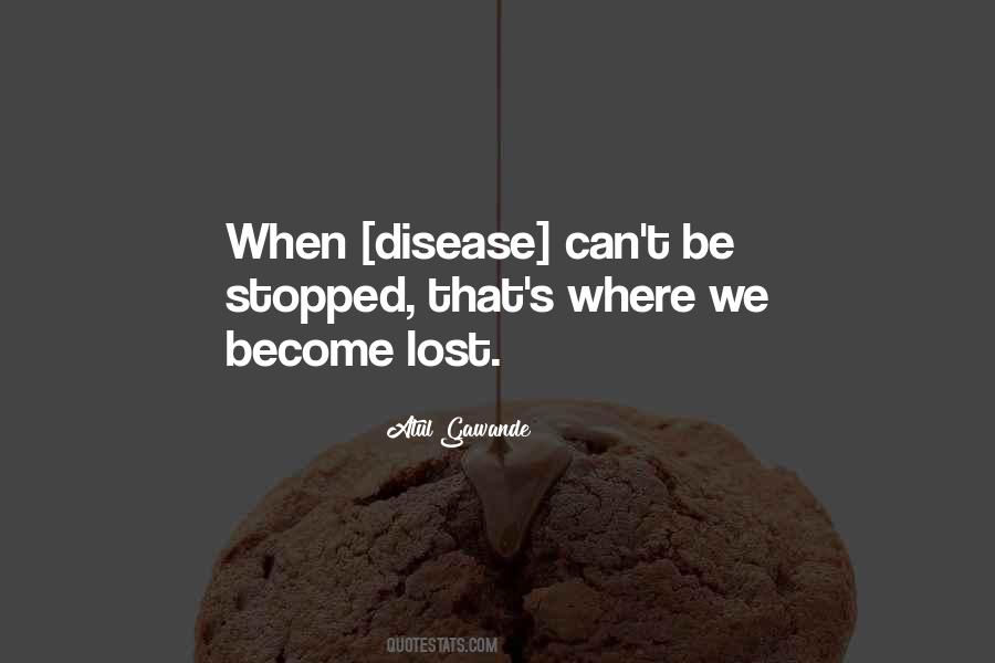 Disease Can Quotes #711823