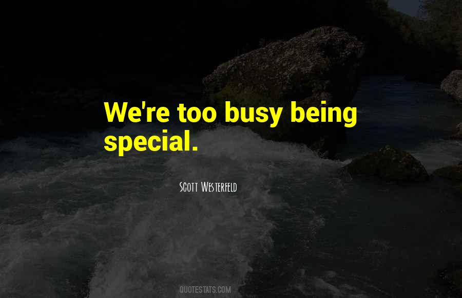 Being Too Busy Quotes #1029522