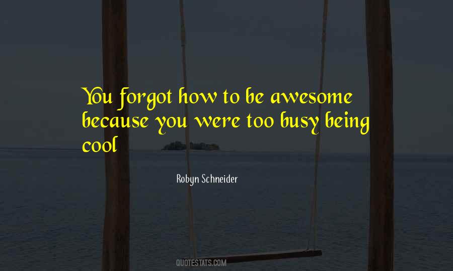 Being Too Busy Quotes #1089802