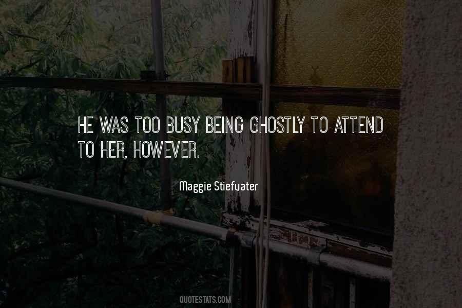 Being Too Busy Quotes #786133
