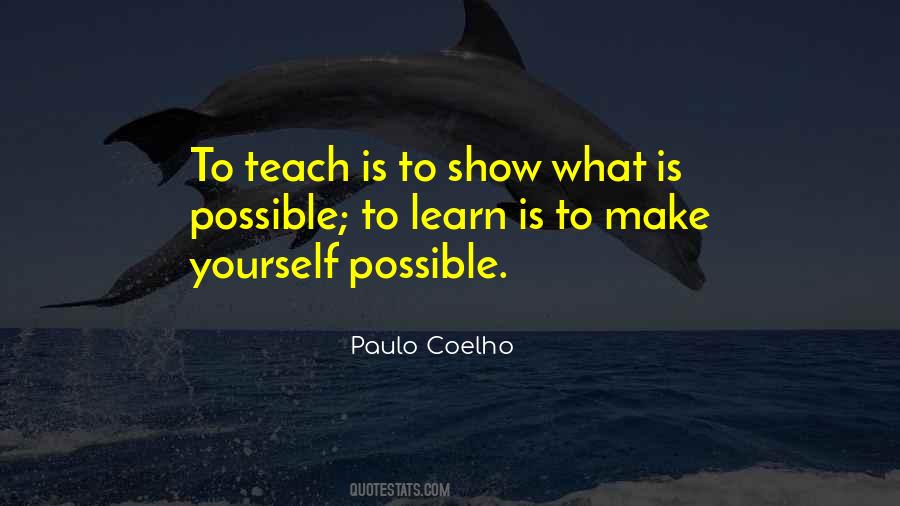 Possible To Learn Quotes #1737276