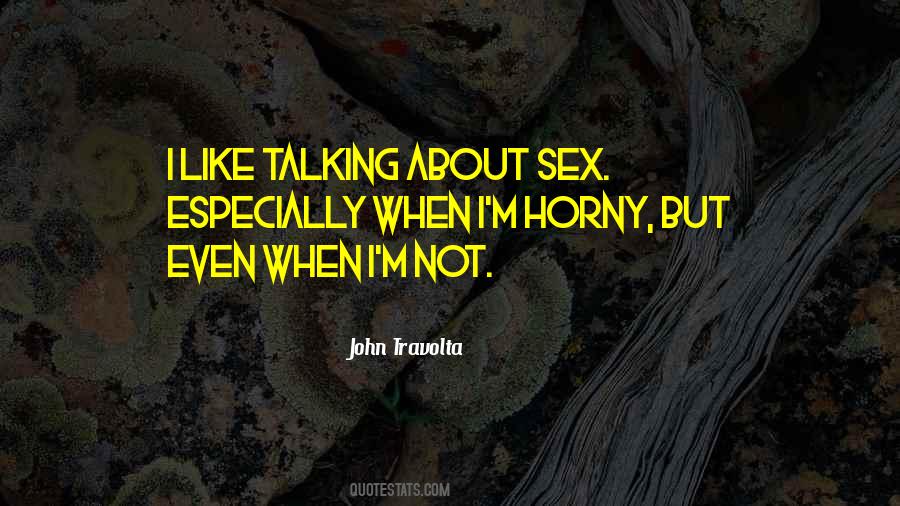 Talking About Sex Quotes #1814527