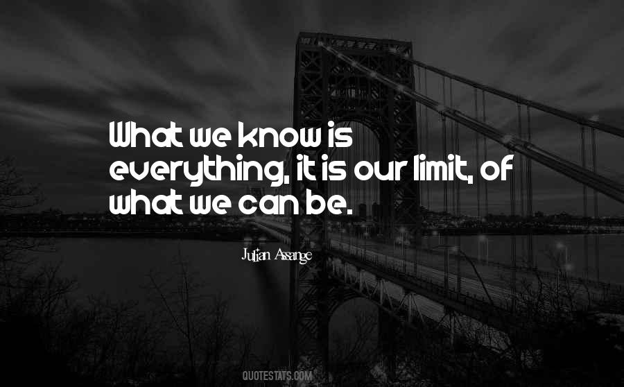 Everything Has A Limit Quotes #1139275