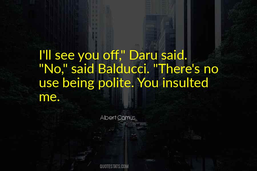 Quotes About Not Being Polite #1224160