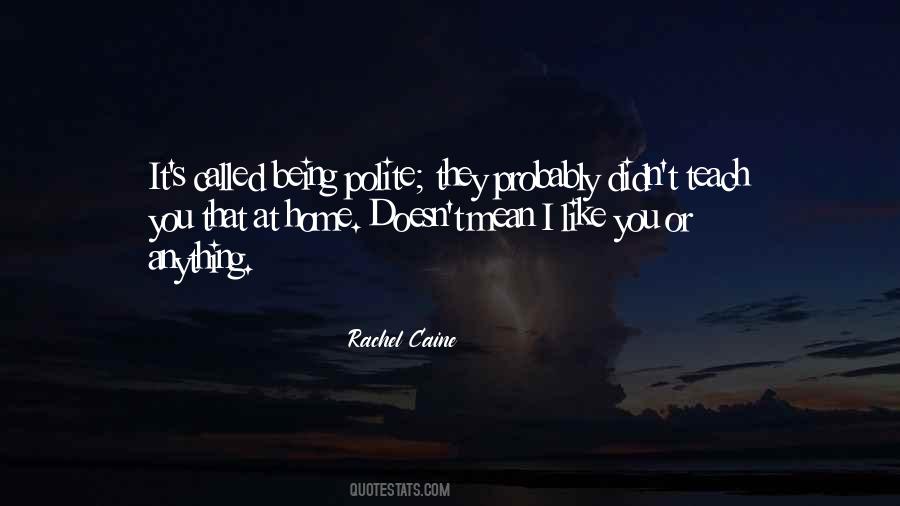 Quotes About Not Being Polite #1262939