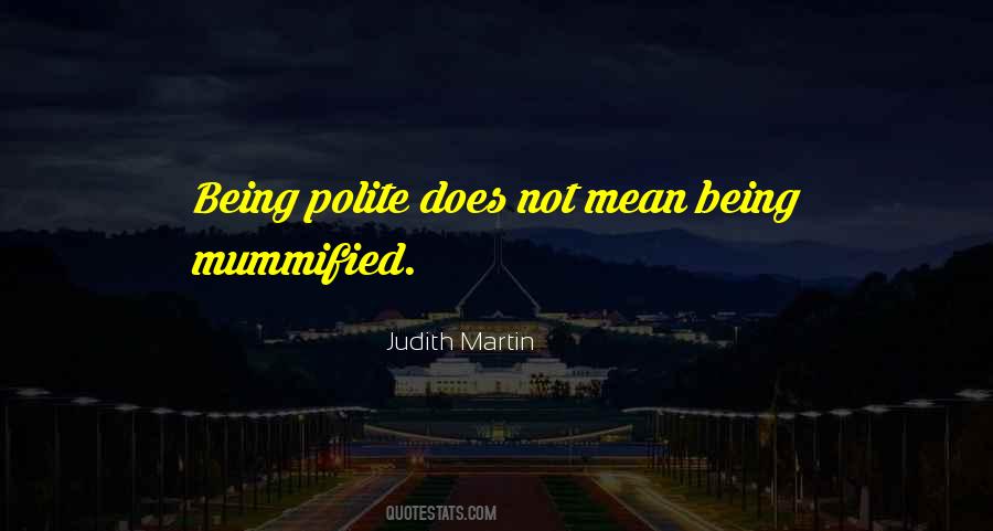 Quotes About Not Being Polite #545928