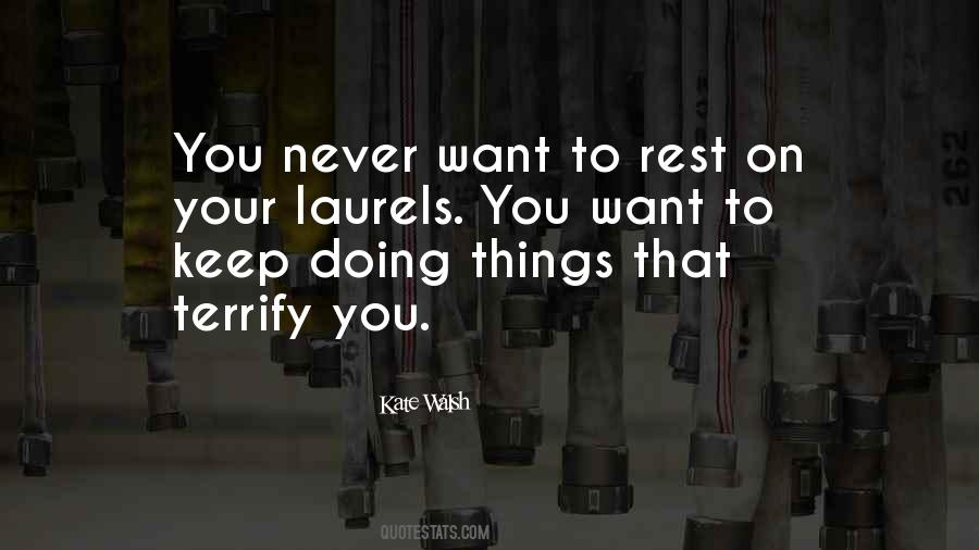 Rest On Your Laurels Quotes #146943