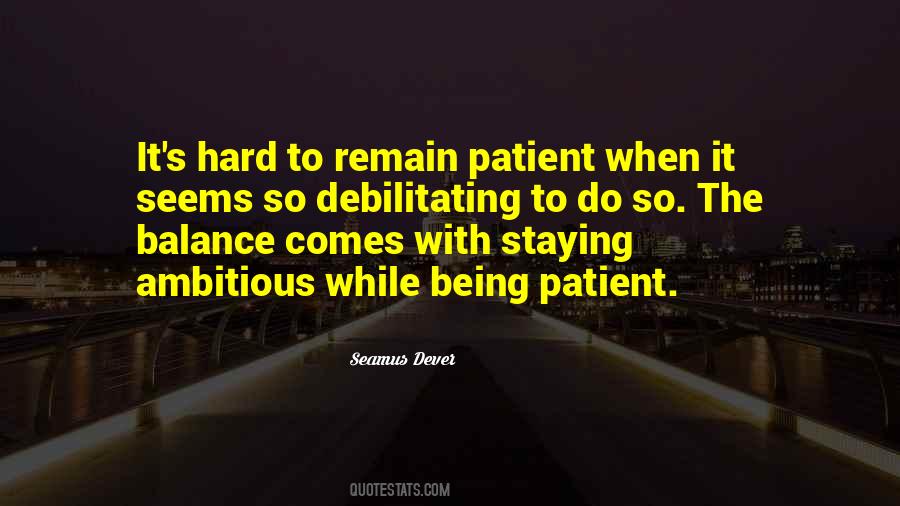 Quotes About Not Being Patient #797684