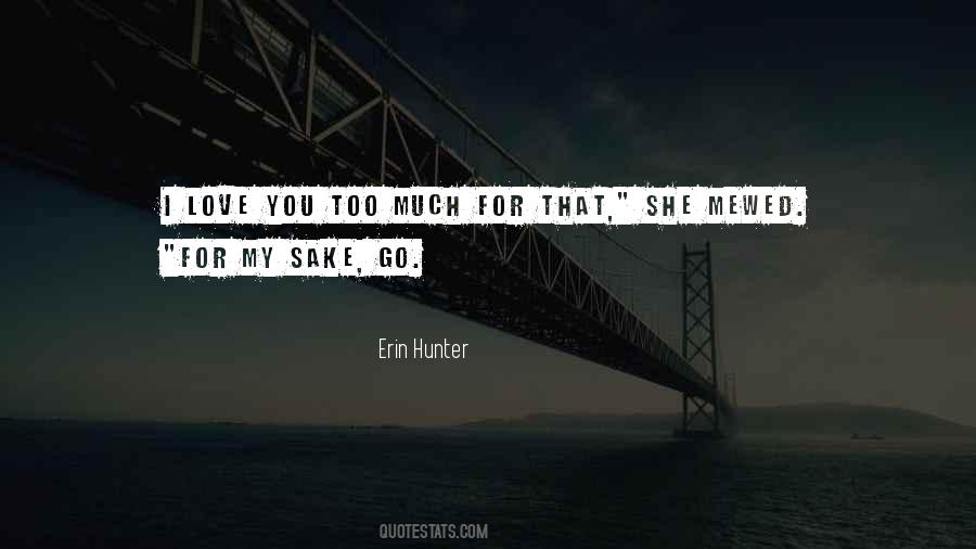 I Love You Too Much Quotes #1191696