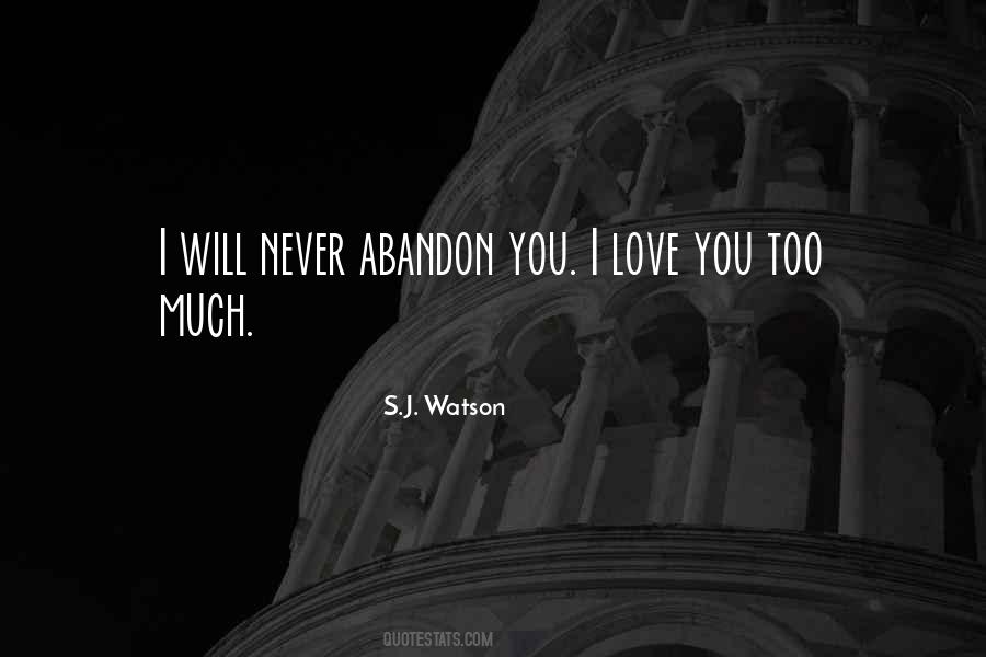 I Love You Too Much Quotes #129540