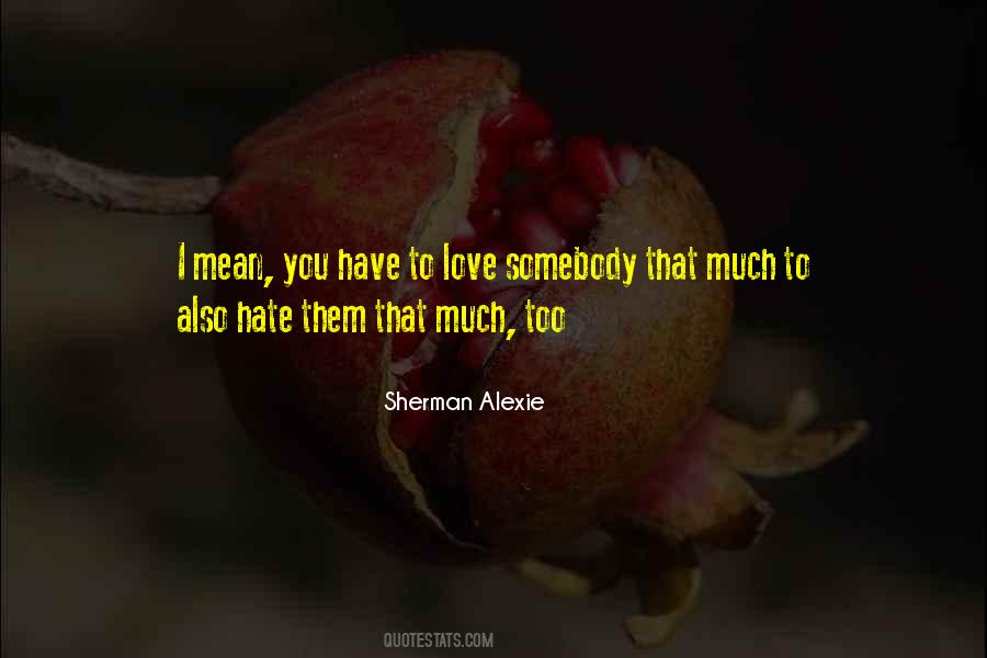 I Love You Too Much Quotes #662033
