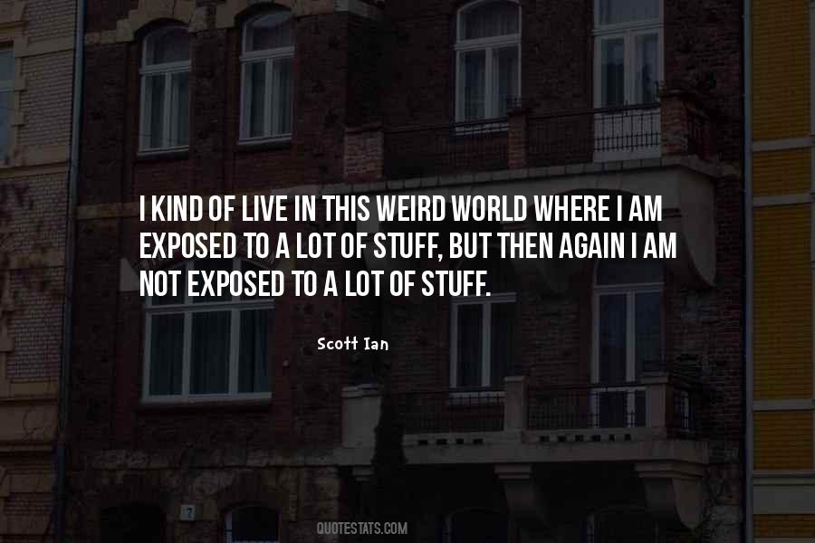Weird World Quotes #1459341