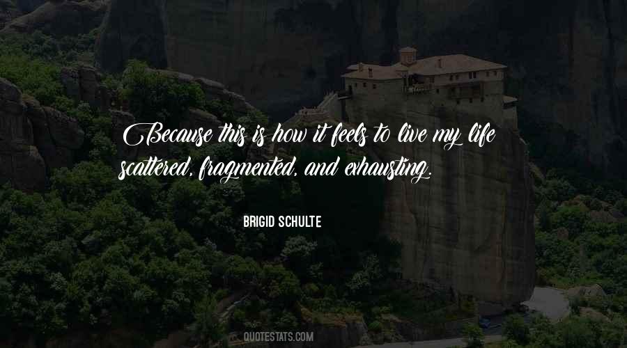 Life Is Exhausting Quotes #1811926
