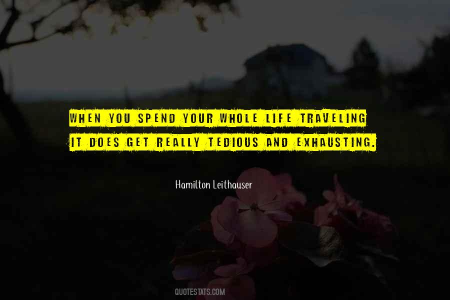 Life Is Exhausting Quotes #571285