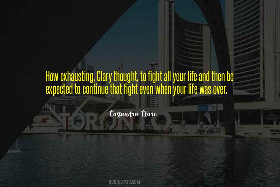 Life Is Exhausting Quotes #768921