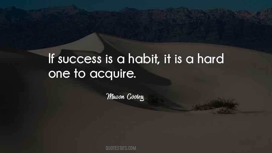 Success Is A Habit Quotes #1530563