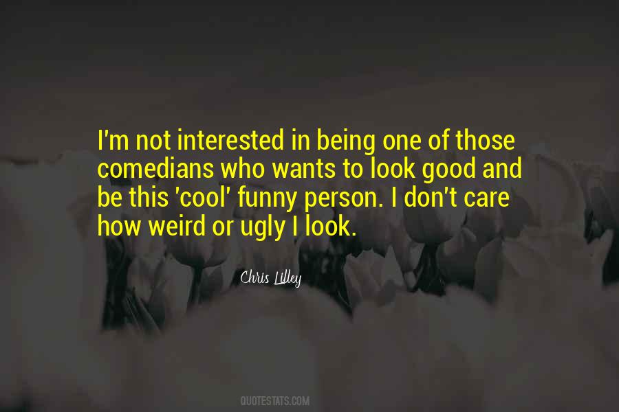 Quotes About Not Being Cool #1335094