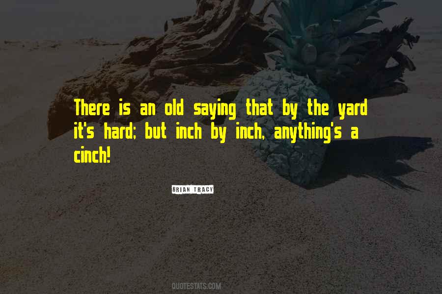 Inch By Inch Quotes #1867473