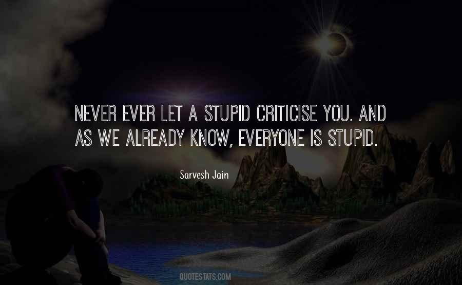 Never Criticise Quotes #480083