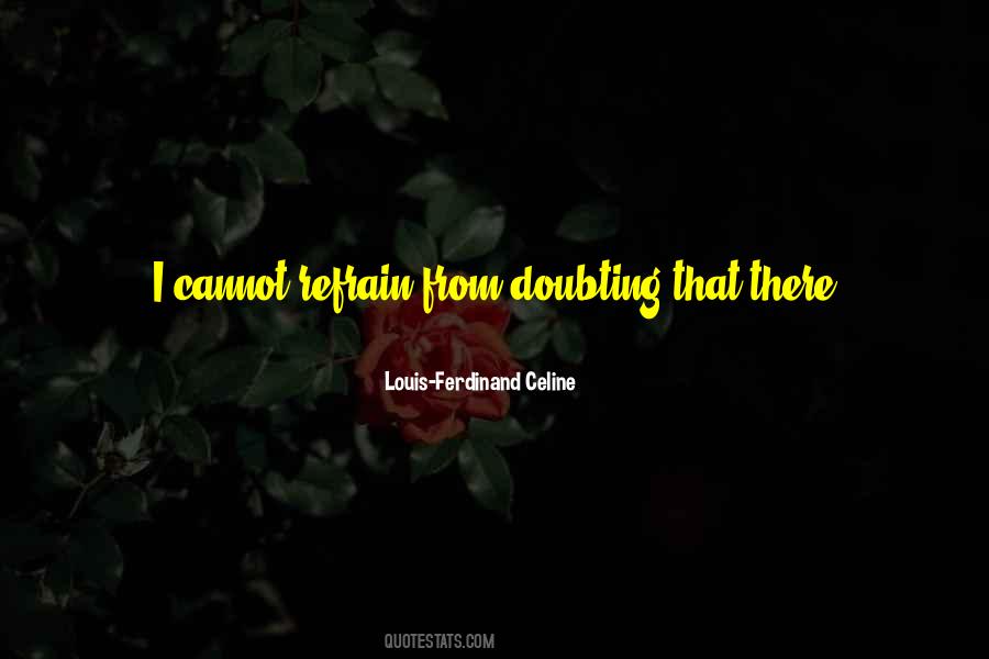 Ferdinand Celine Quotes #936707