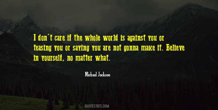 World Is Against You Quotes #413211