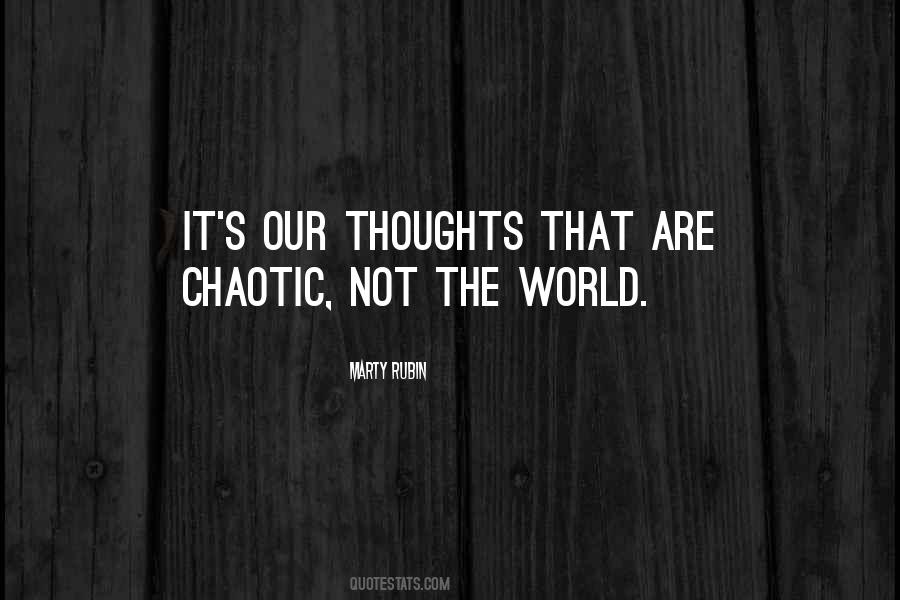 The Chaotic World Quotes #775322