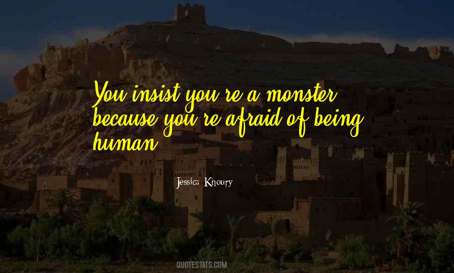 Quotes About Not Being A Monster #288331