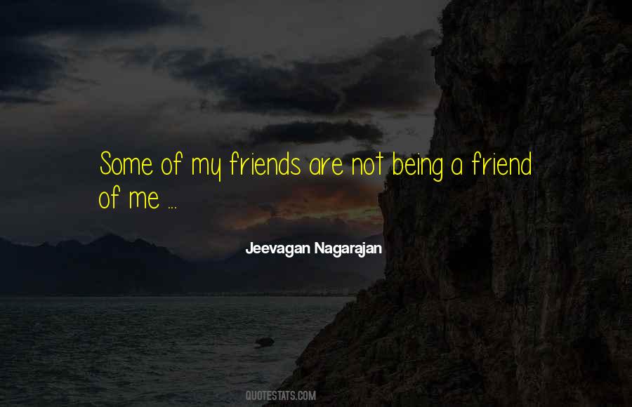 Quotes About Not Being A Friend #959224