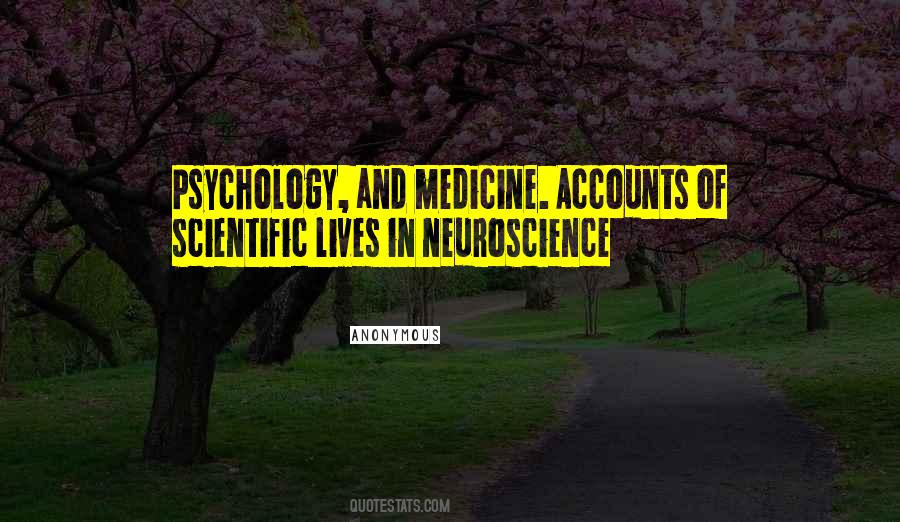 Neuroscience Psychology Quotes #1336049