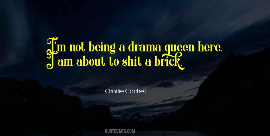 Quotes About Not Being A Drama Queen #978236