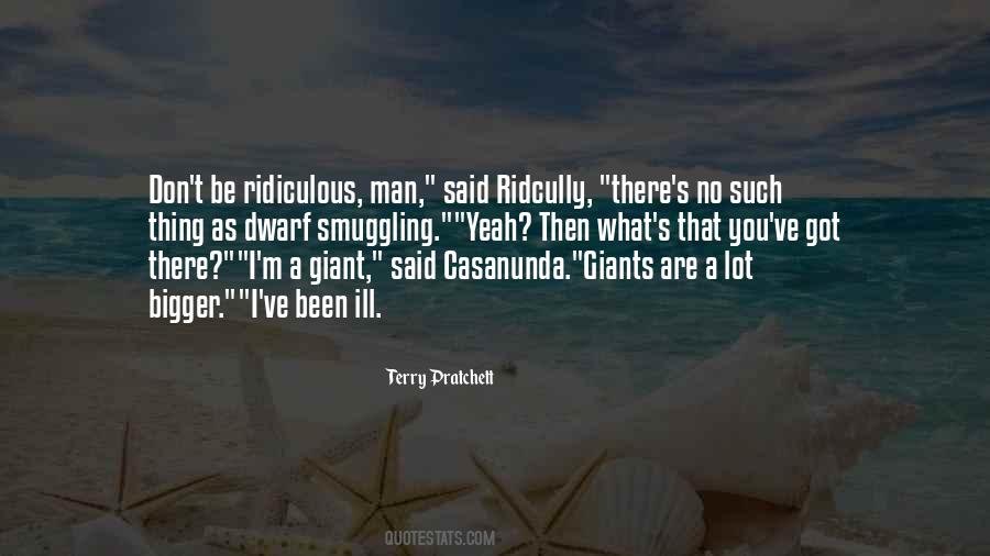 Ridiculous Man Quotes #1410856