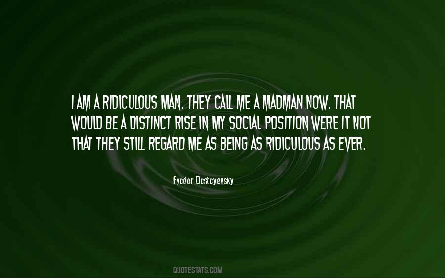 Ridiculous Man Quotes #36868