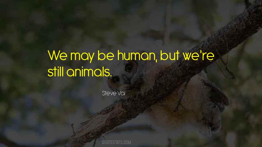 Animals Humans Quotes #43843