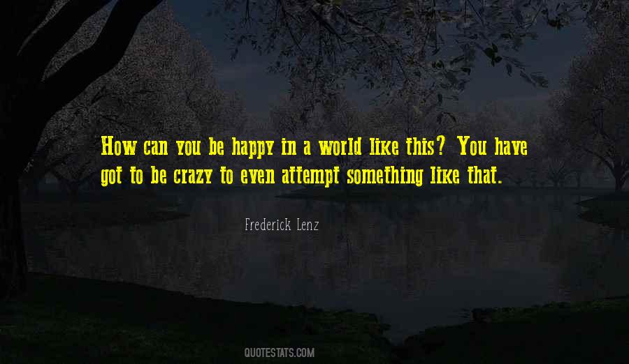 Quotes About This Crazy World #1695417