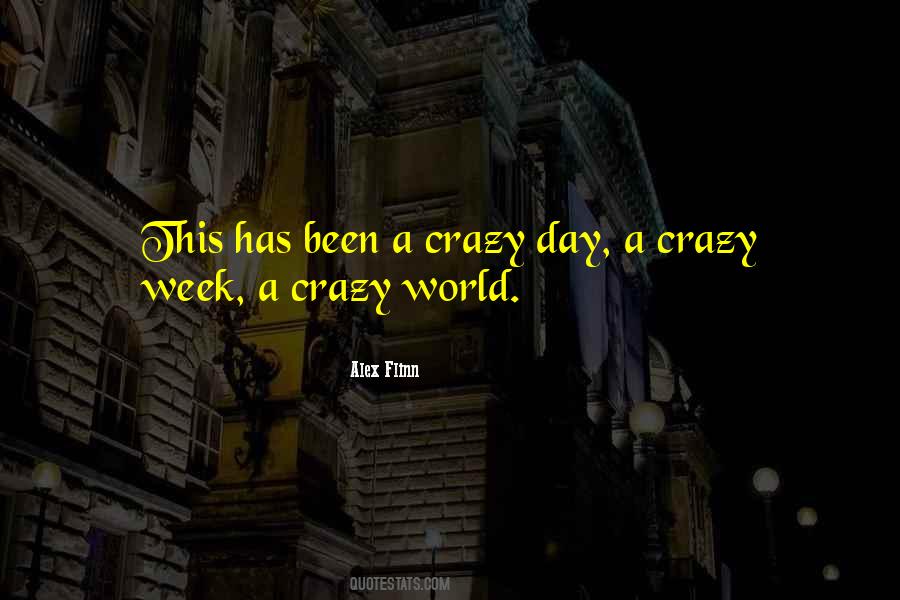Quotes About This Crazy World #220763