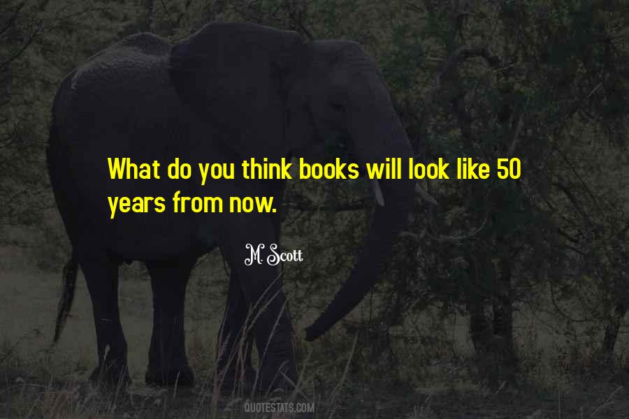 50 Years From Now Quotes #488172