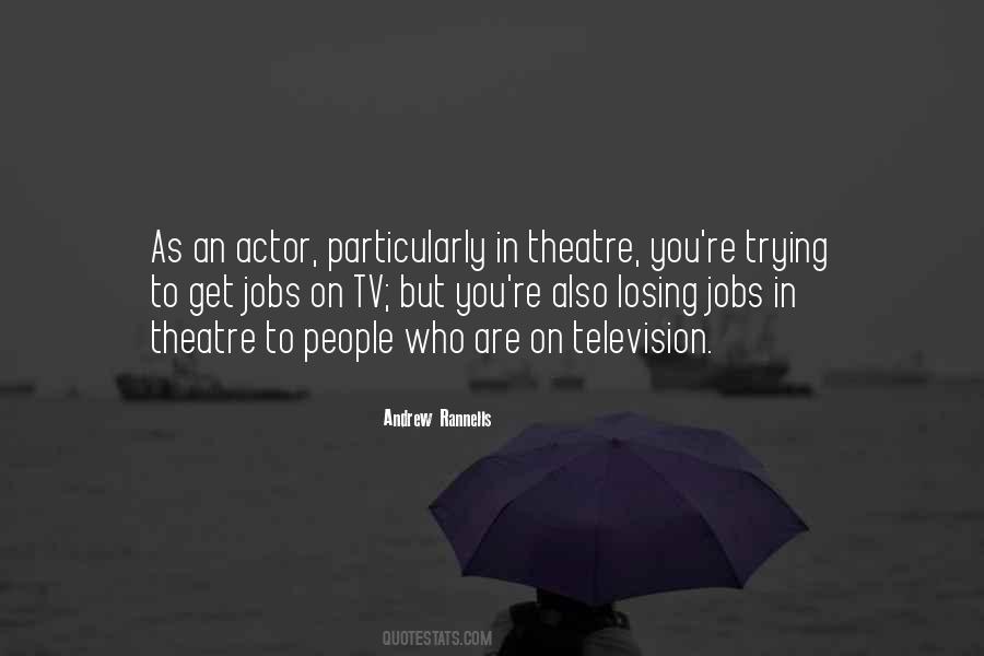 Theatre Actor Quotes #579210