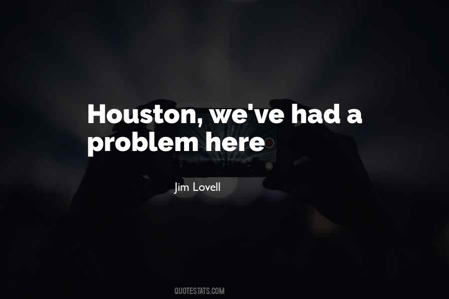 Houston We Have A Problem Quotes #1515006