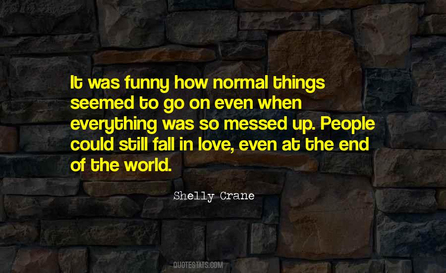 Quotes About Normal Things #1686690