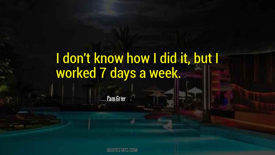 7 Days A Week Quotes #491654