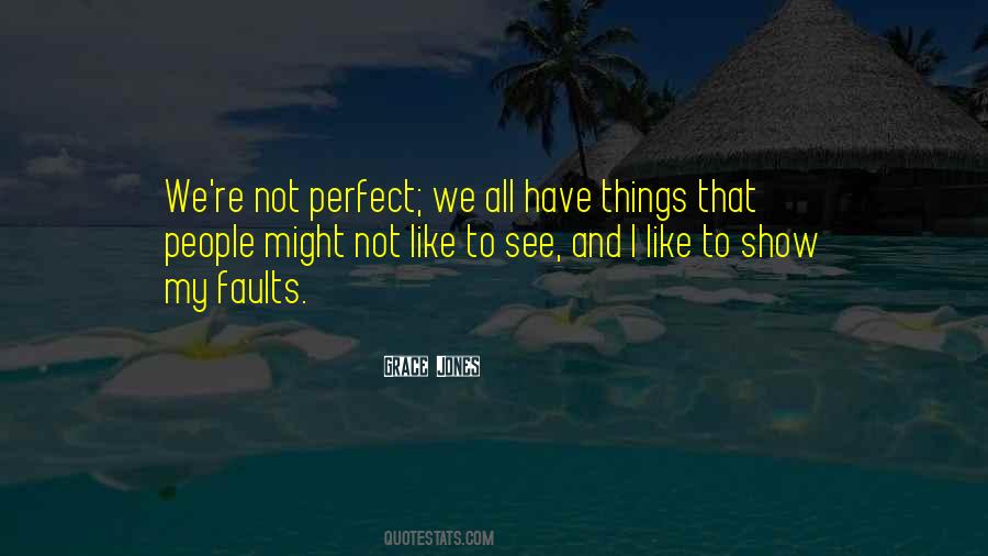 People May Not Be Perfect Quotes #85302