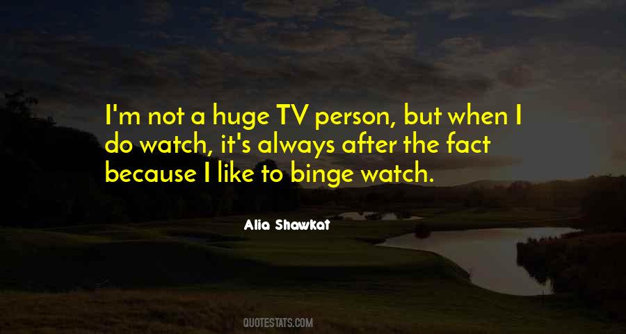 Huge Tv Quotes #745657